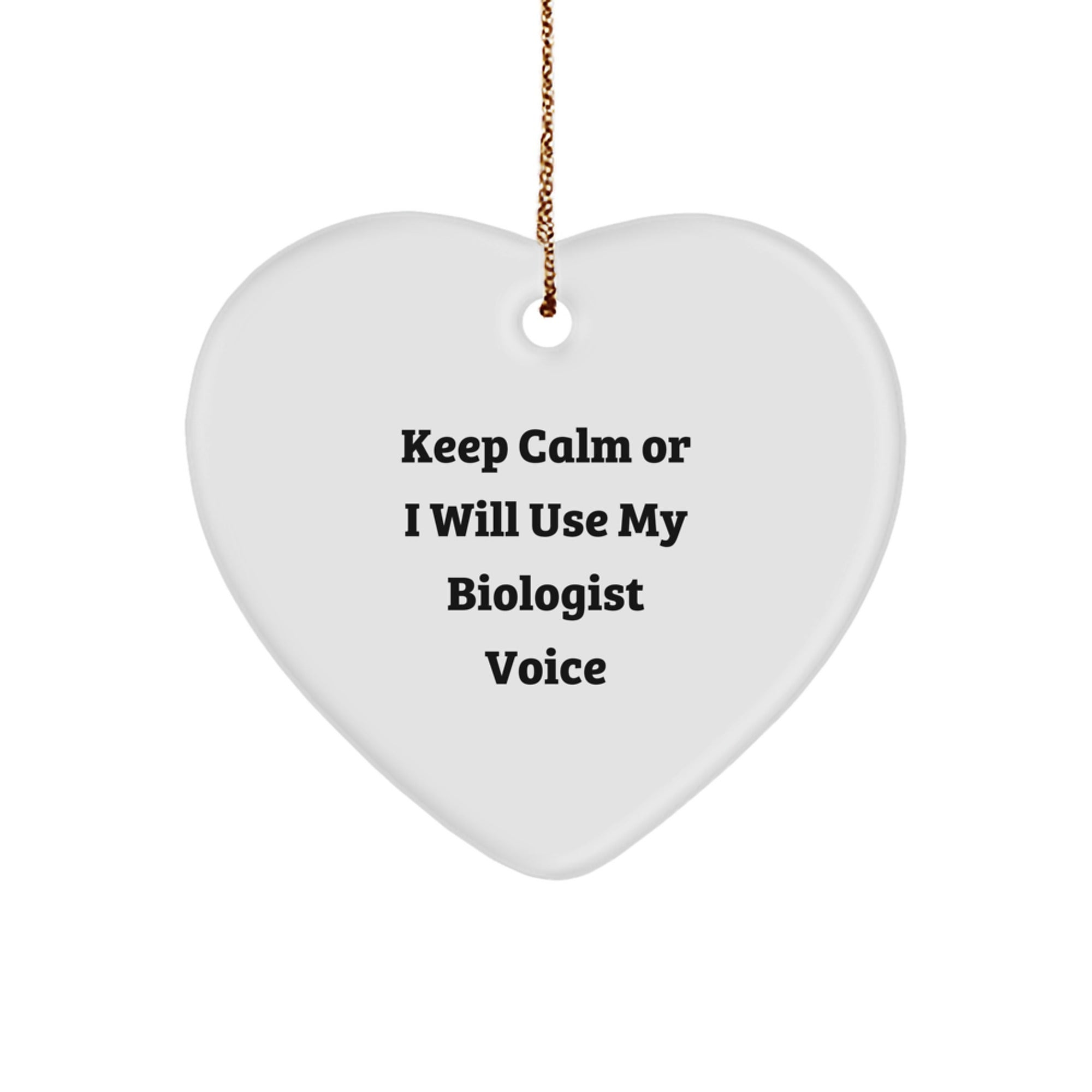 Funny Biologist Gifts for Christmas, Heart Ornament Quote 'Keep Calm Or I Will Use My Biologist Voice', Gifts from Friends, Family, Coworkers to Biologist Men, Women - Image 1