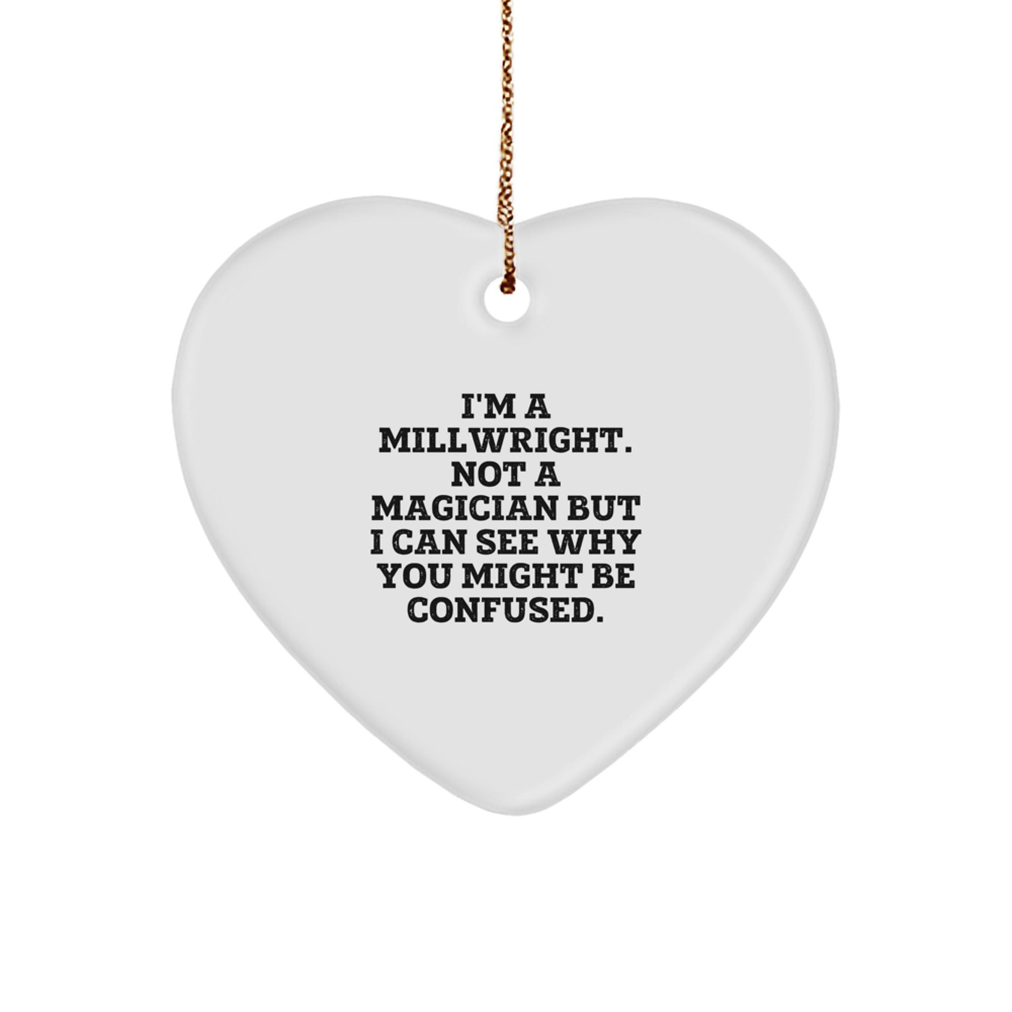 Millwright Gifts for Christmas - Heart Ornament with Funny Quote, Gifts from Friends or Family - Image 1