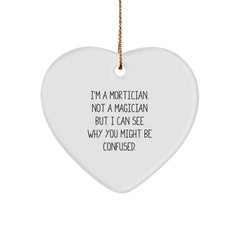Mortician Gifts from Friends, Family, or Coworkers - Heart Ornament with Funny Quote, Christmas Unique Gifts for Mortician - Image 1