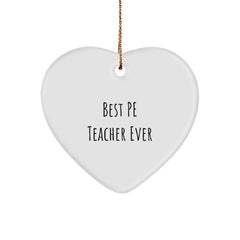 Funny PE Teacher Gifts, Best Pe Teacher Ever, Heart Ornament for Christmas, Gifts from Friends, Gifts for PE Teachers - Image 1