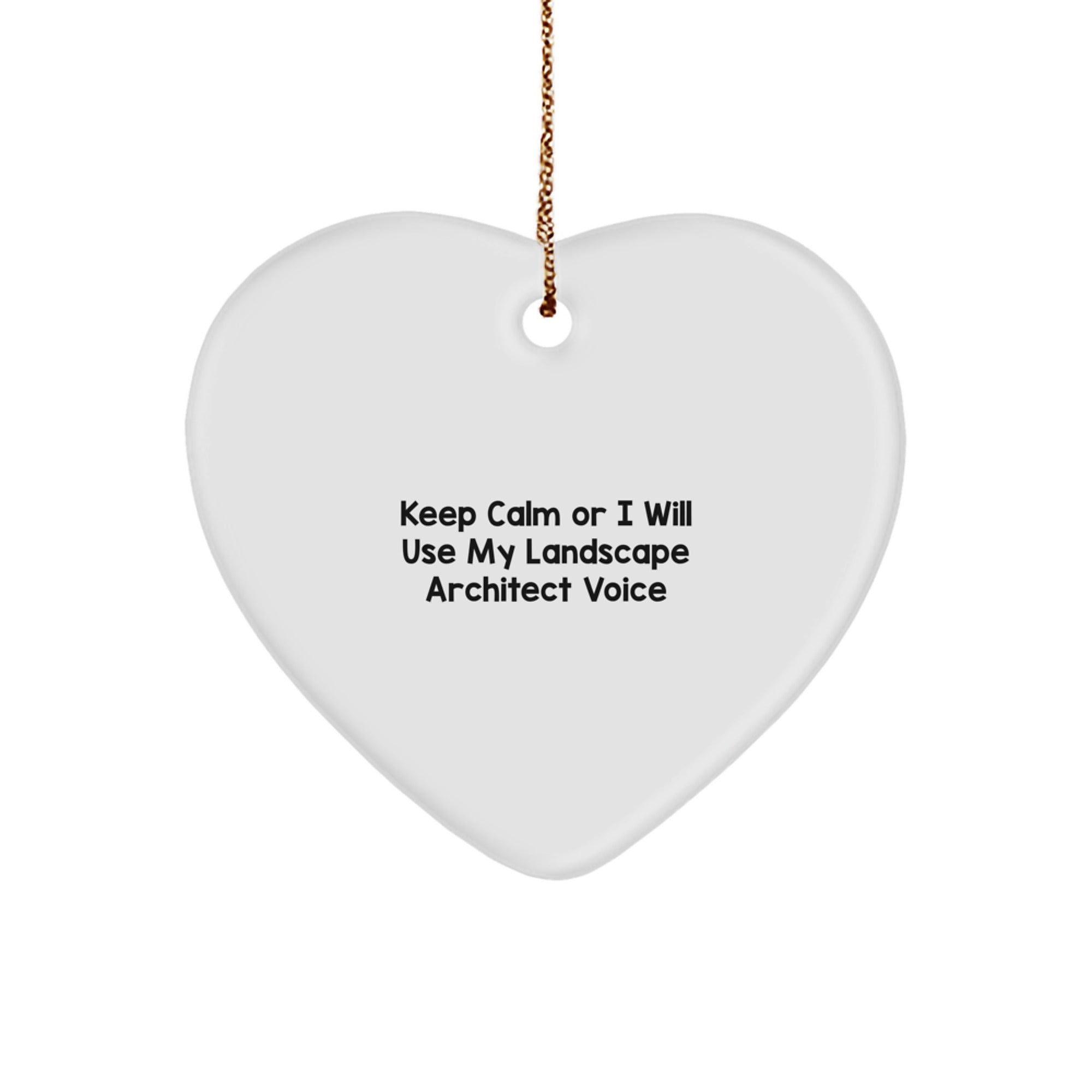 Funny Landscape Architect Gifts from Friends - 'Keep Calm Or I Will Use My Landscape Architect Voice' Heart Ornament for Christmas - Image 1