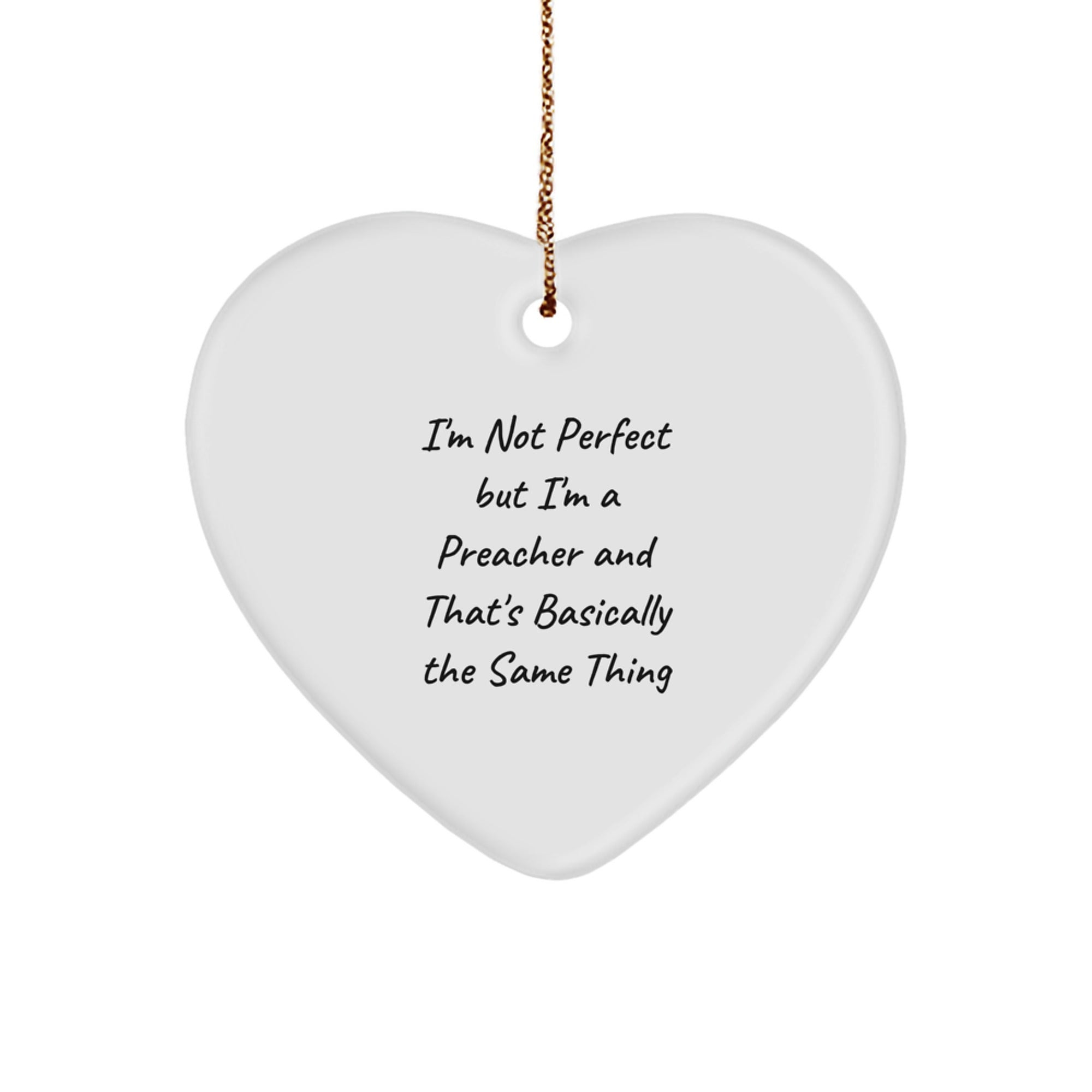 Funny Preacher Gifts for Christmas - Heart Ornament with 'I'm Not Perfect' Quote, Perfect for Preacher Friends and Family - Image 1