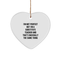 Substitute Teacher Gifts from Friends - Heart Ornament with Funny Quote - 'I'm Not Perfect' - Image 1