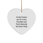 Vice President Gifts from Friends for Christmas, Heart Ornament with Quote 'I'm Not Perfect But I'm A Vice President And That's Basically The Same Thing', Unique and Funny Gifts for Men - Image 1