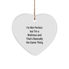 Waitress Gifts from Men to Friends - Heart Ornament with Funny Quote - Image 1