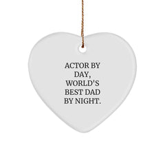 Actor by Day, World's Best Dad by Night, Funny Heart Ornament Gifts from Men to Actor Friends, Perfect for Christmas - Image 1