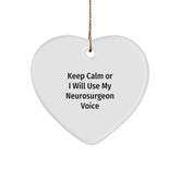 Funny Neurosurgeon Gifts from Friends, Heart Ornament, Keep 'Calm Or I Will Use My Neurosurgeon Voice', Christmas Unique Gifts for Men, Women, Coworkers, Family - Image 1