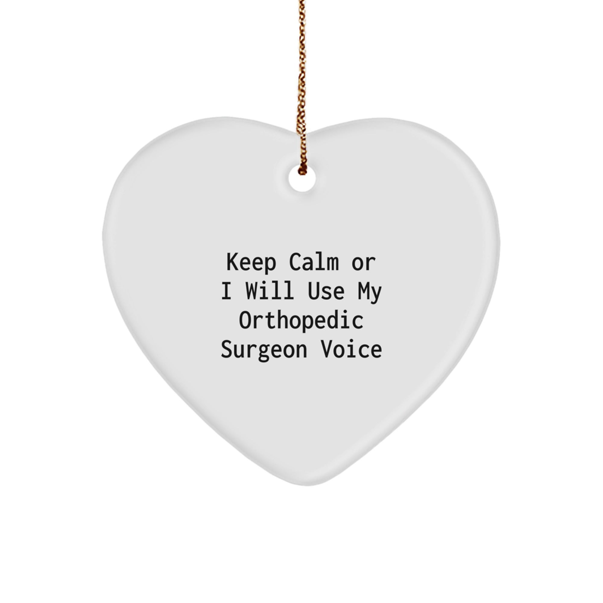 Funny Orthopedic Surgeon Gifts from Friends for Men, Women, or Family - Keep Calm Or I Will Use My Orthopedic Surgeon Voice Christmas Unique Gifts - Image 1