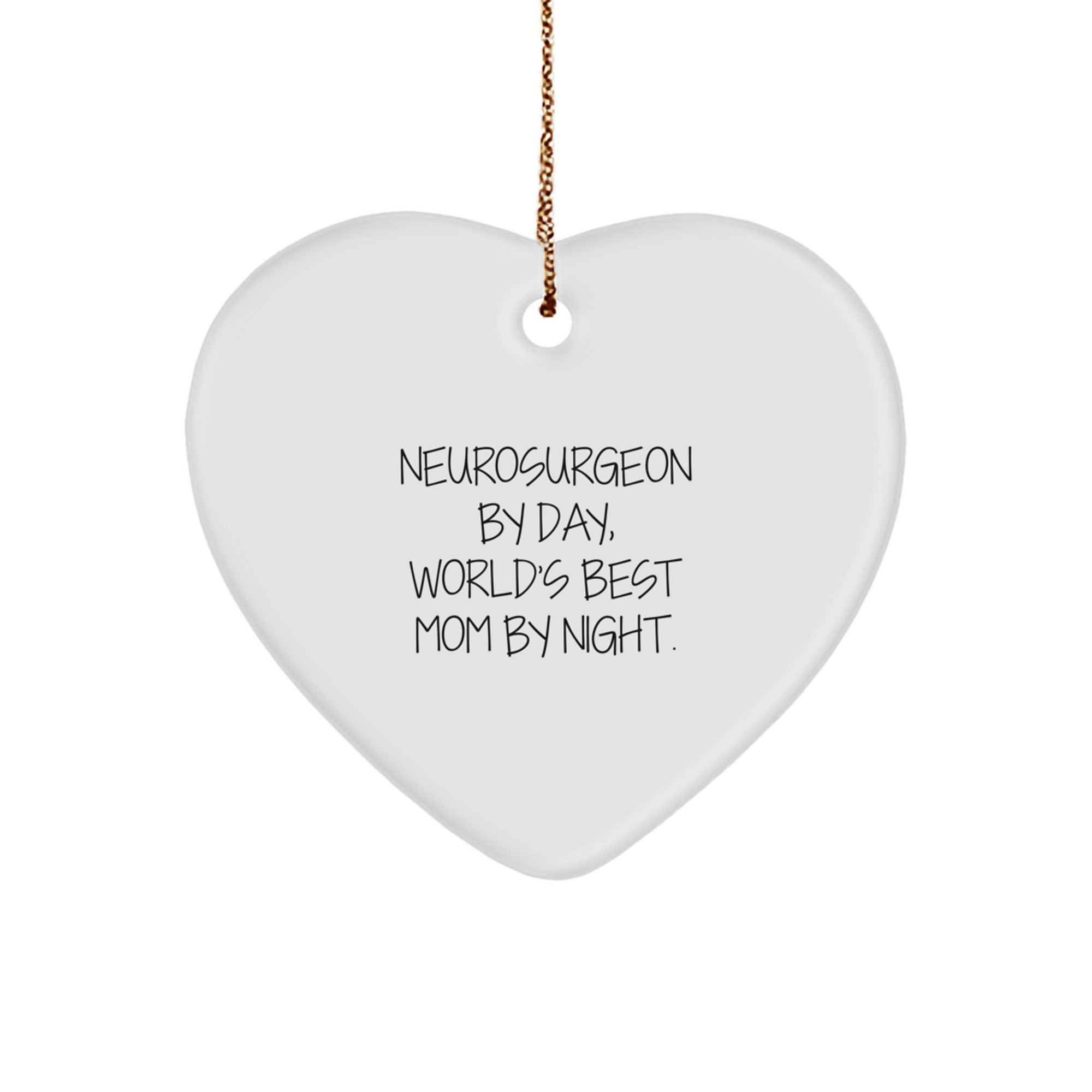 Neurosurgeon Gifts from Mom, Heart Ornament for Christmas, 'Neurosurgeon By Day, World's Best Mom By Night.' - Image 1