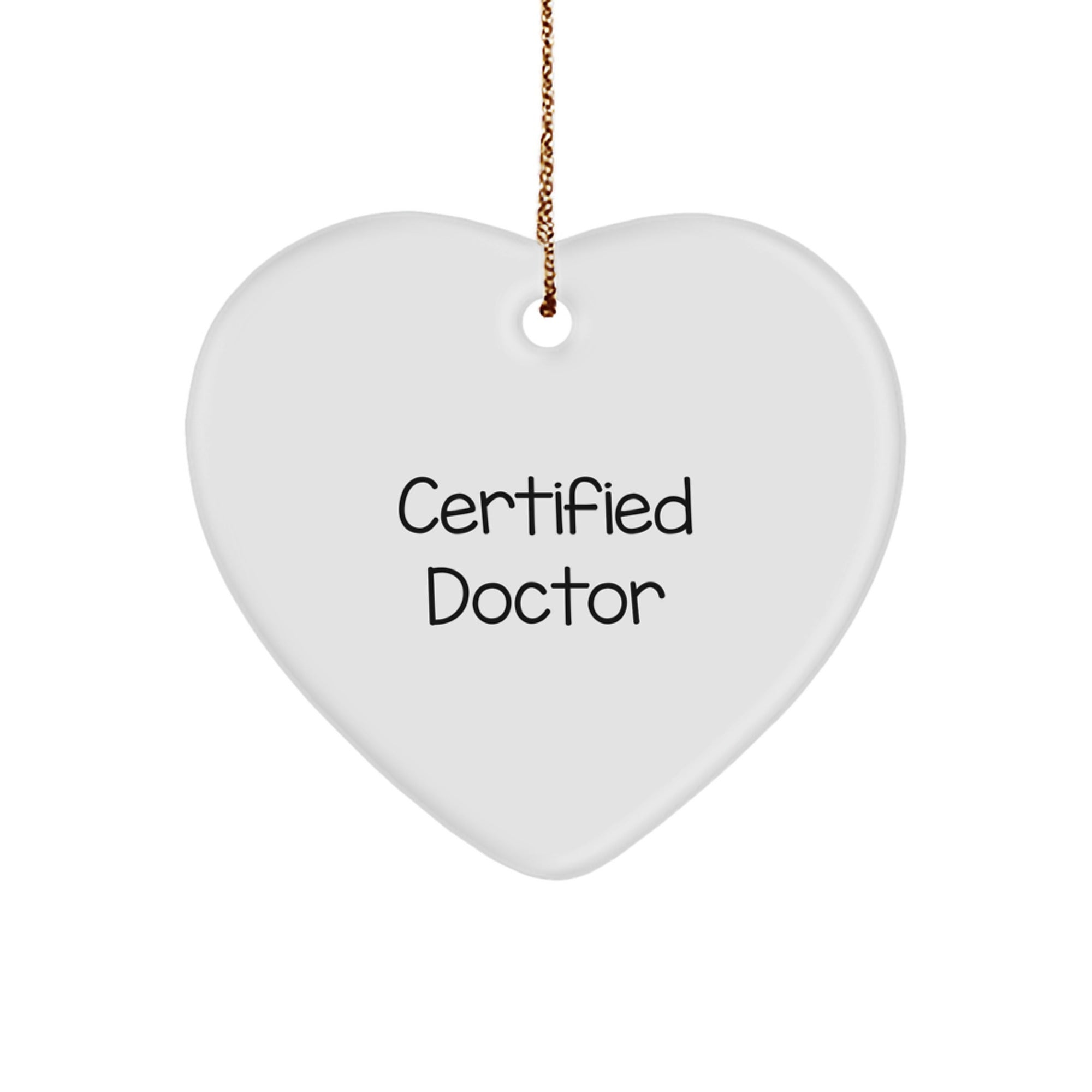 Funny Doctor Quote Heart Ornament Gifts from Friends for Christmas - Image 1