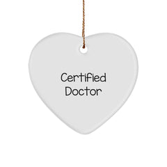 Funny Doctor Quote Heart Ornament Gifts from Friends for Christmas - Image 1