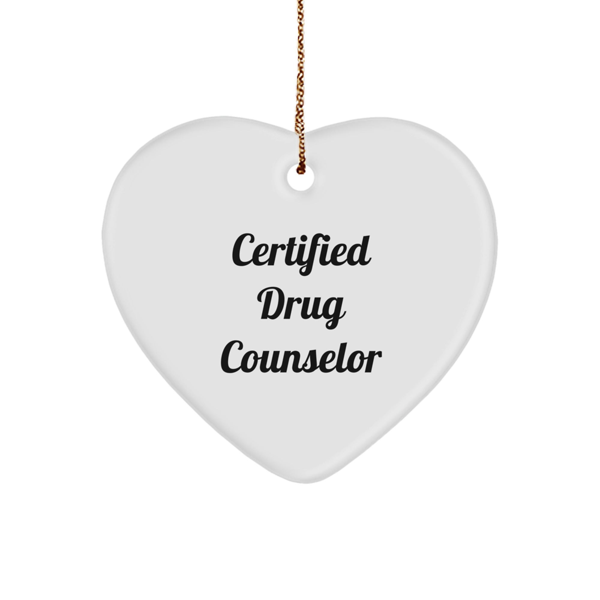 Funny Quote Certified Drug Counselor Gifts from Men to Friends and Family Christmas Unique Heart Ornament - Image 1