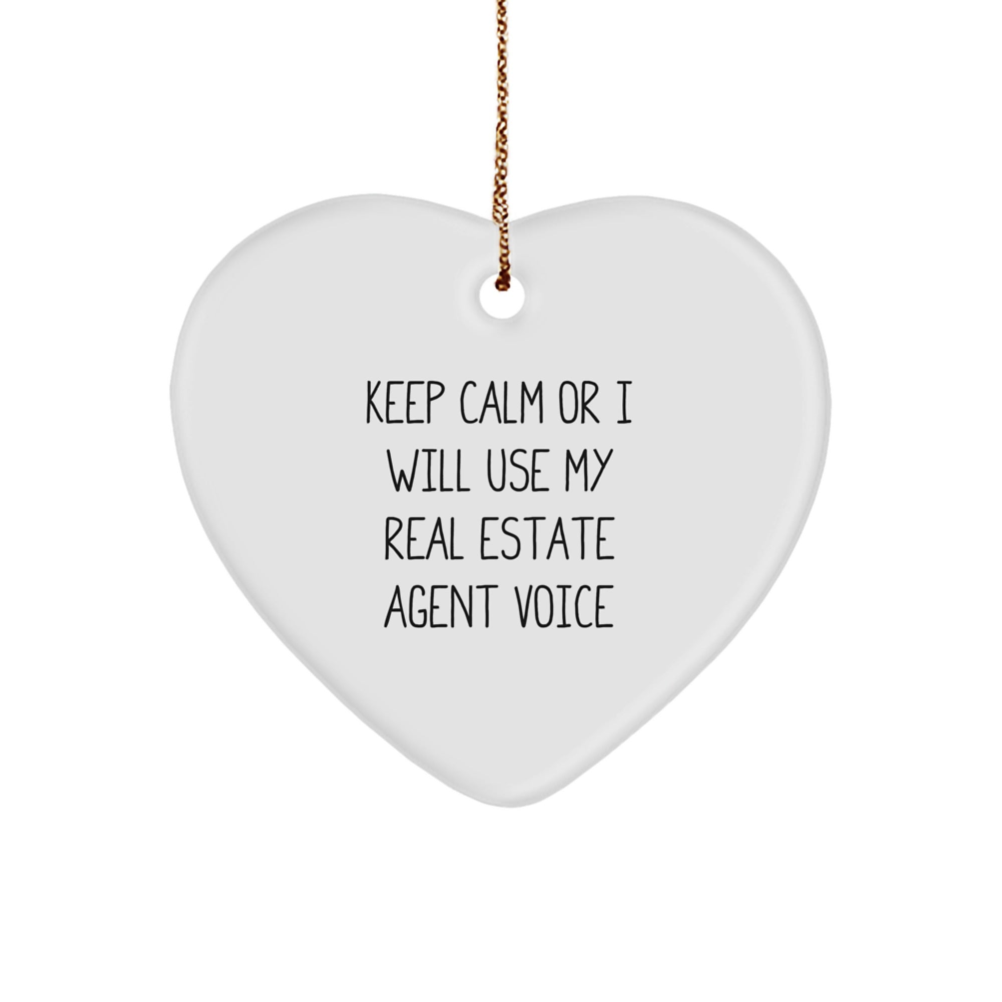 Funny Real Estate Agent Gifts from Men, Keep Calm or I'll Use My Real Estate Agent Voice Heart Ornament for Christmas, Gifts for Real Estate Agents - Image 1