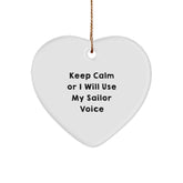 Funny Sailor Gifts from Men for Christmas Unique Gifts with 'Keep Calm Or I Will Use My Sailor Voice' Heart Ornament, White, 2.75\ - Image 1