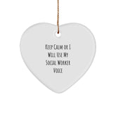 Social Worker Funny Heart Ornament Gifts from Friends for Women Men Coworkers - Keep Calm Or I Will Use My Voice - Image 1