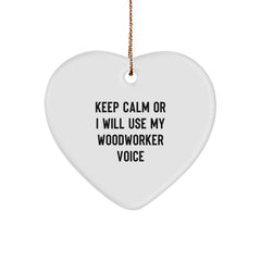 Funny Woodworker Gifts from Friends for Men with Heart Ornament Keep Calm Or I Will Use My Woodworker Voice - Christmas Unique Ornaments - Image 1