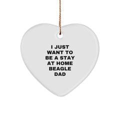 Beagle Dog Lover's Christmas Unique Gift, I Just Want To Be A Stay At Home Beagle Dad, Heart Ornament for Men, Friends, Family, Christmas Unique Gifts from Dad - Image 1