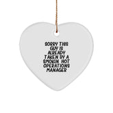 Funny Operations Manager Heart Ornament Gifts from Men to Operations Manager, 'Sorry This Guy Is Already Taken By A Smokin' Hot Operations Manager' Christmas Unique Gifts - Image 1