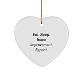 Funny Home Improvement Gifts from Friends - Eat. Sleep. Home Improvement. Repeat. Heart Ornament for Home Improvement Enthusiasts, Women, and Men - Image 1