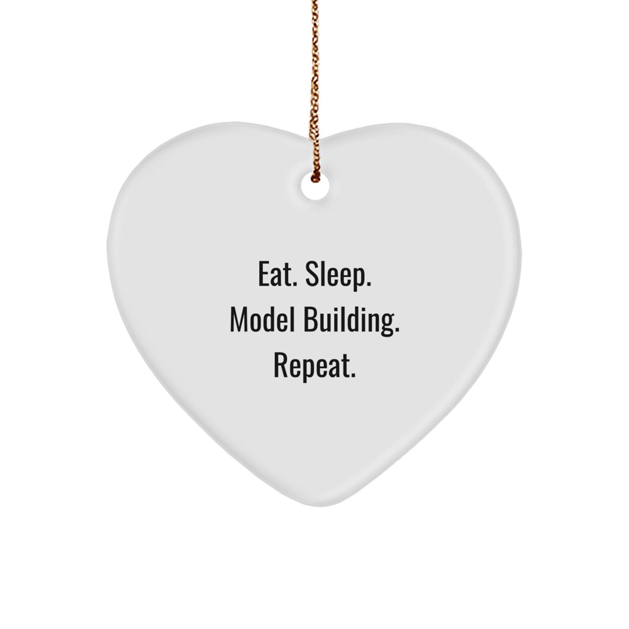 Model Building Heart Ornament Gifts from Friends to Family, Eat. Sleep. Model Building. Repeat. - White Heart Shaped, Durable MDF, High-Gloss Finish, Sublimation Printing - Christmas Unique Gifts - Image 1