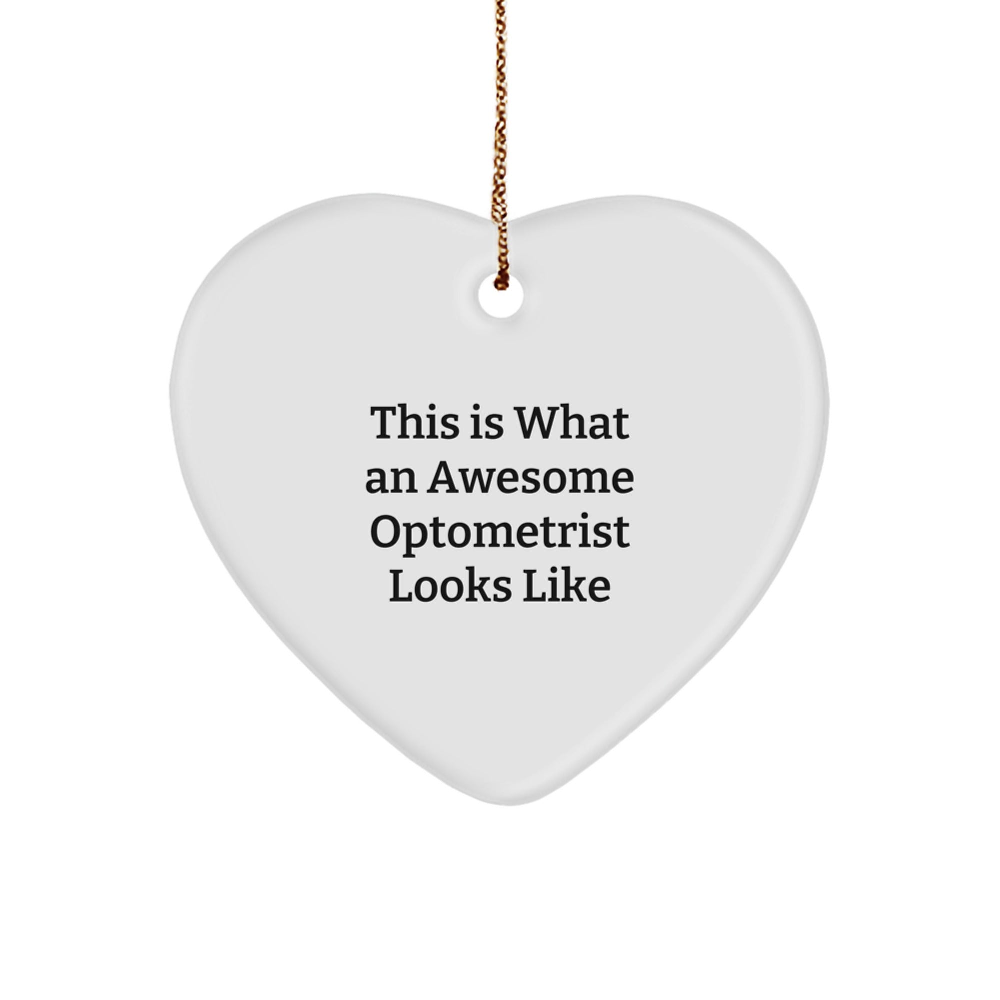 Awesome Optometrist Gifts for Christmas - Heart Ornament with Funny Quote, Gifts from Friends to Optometrist, Optometrist Heart Ornament - Image 1