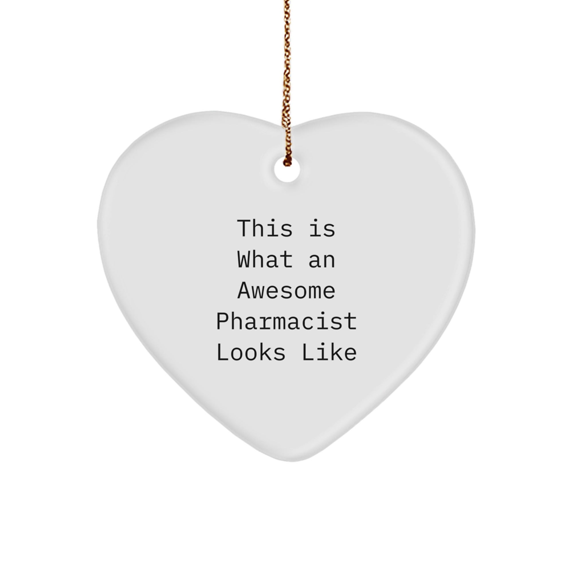 Funny Pharmacist Gifts - Heart Ornament 'This Is What An Awesome Pharmacist Looks Like' for Christmas - Image 1