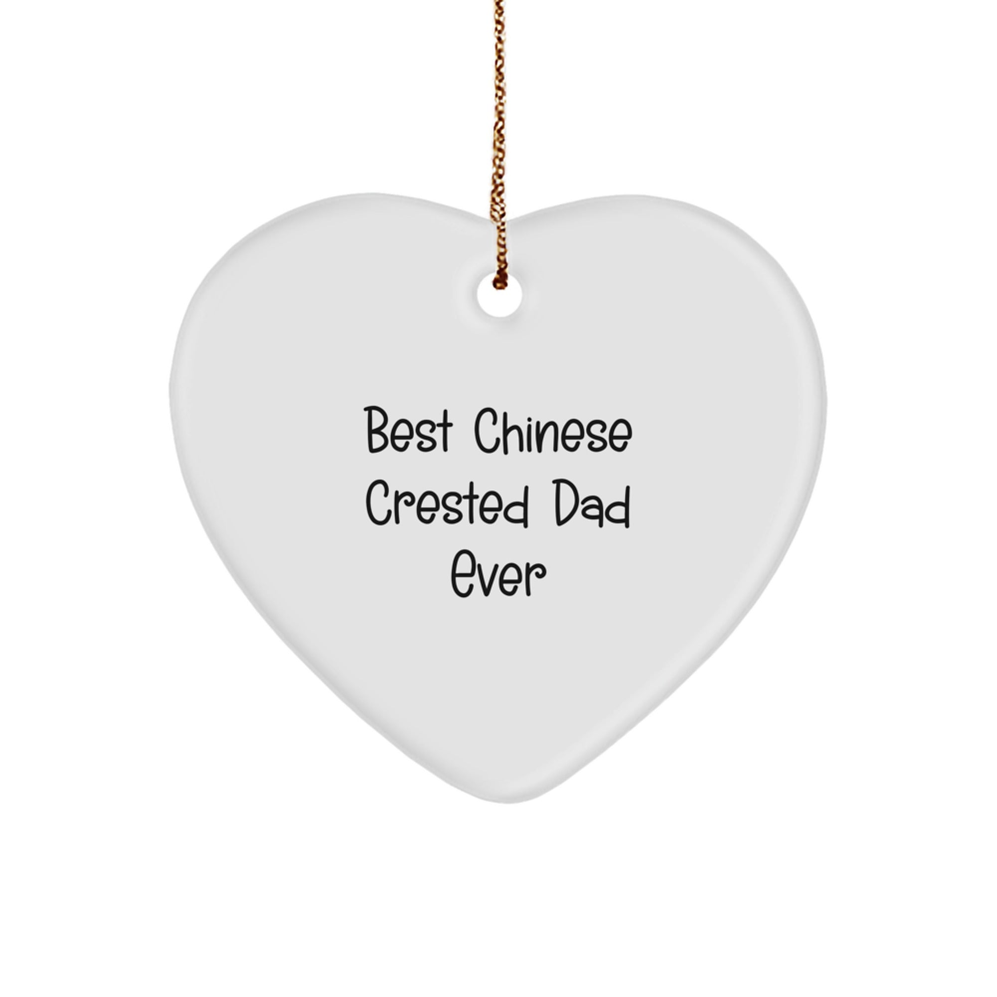 Chinese Crested Dog Dad Gifts - Funny Quote Heart Ornament for Christmas, Gifts from Men to Best Chinese Crested Dad Ever, Gifts for Chinese Crested Dog Owners - Image 1