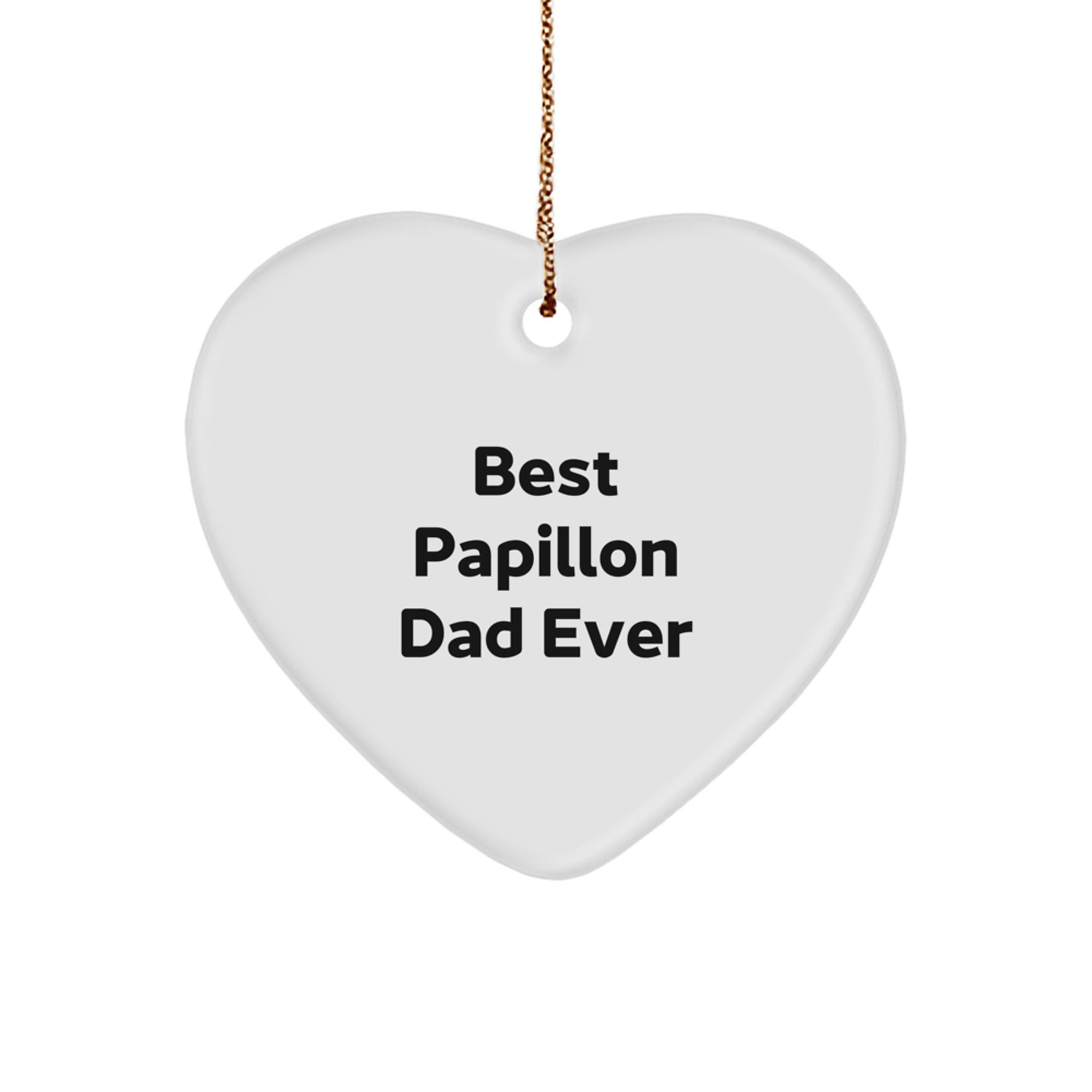 Papillon Dog Gifts, Heart Ornament, Best Papillon Dad Ever - 'Funny' Christmas Unique Gift for Papillon Dog Owners, Men, Friends, Coworkers, Family - Image 1