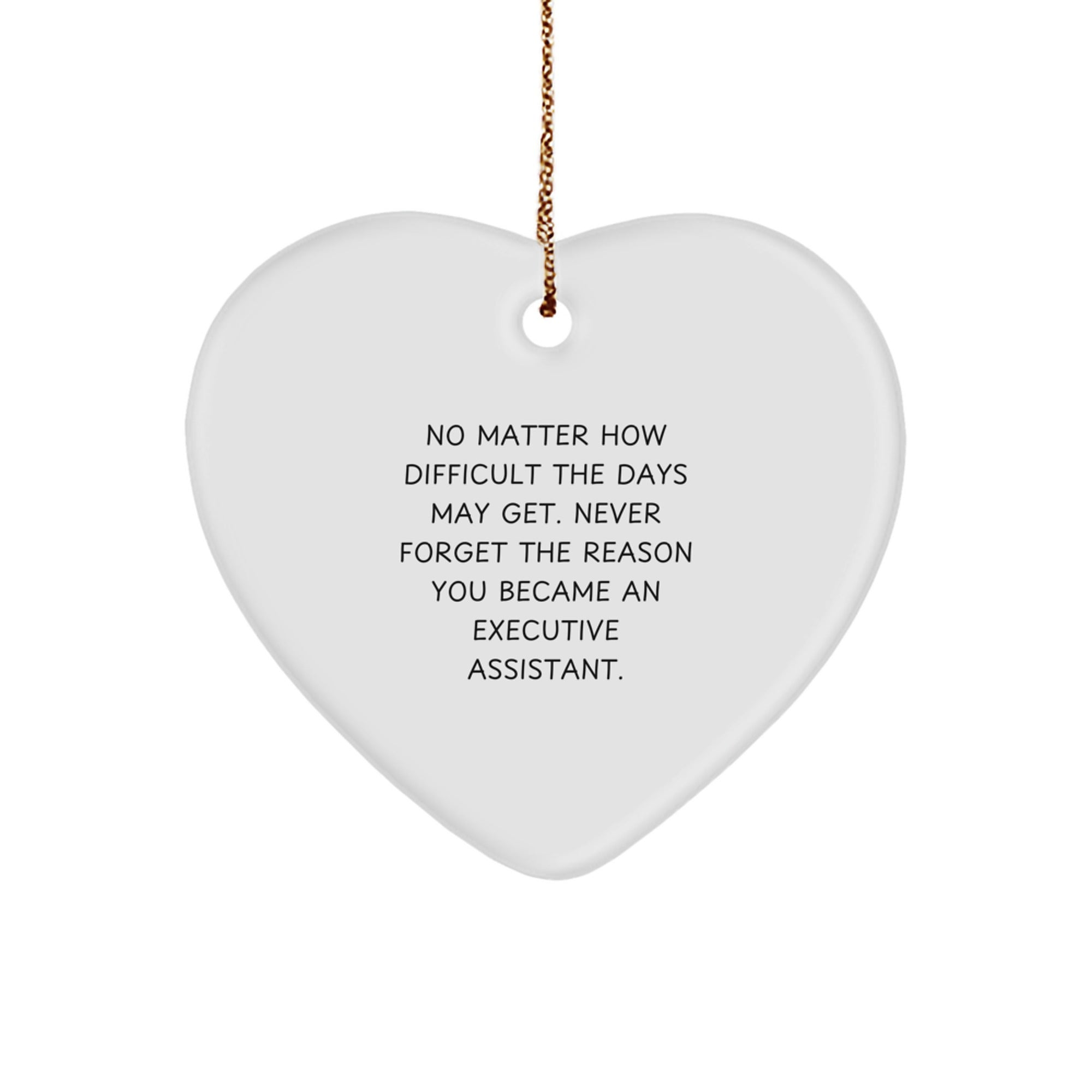 Executive Assistant Heart Ornament Gifts from Men to Colleagues, No Matter How Difficult The Days May Get, Heartfelt Inspirational Christmas Unique Gift - Image 1