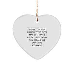 Executive Assistant Heart Ornament Gifts from Men to Colleagues, No Matter How Difficult The Days May Get, Heartfelt Inspirational Christmas Unique Gift - Image 1