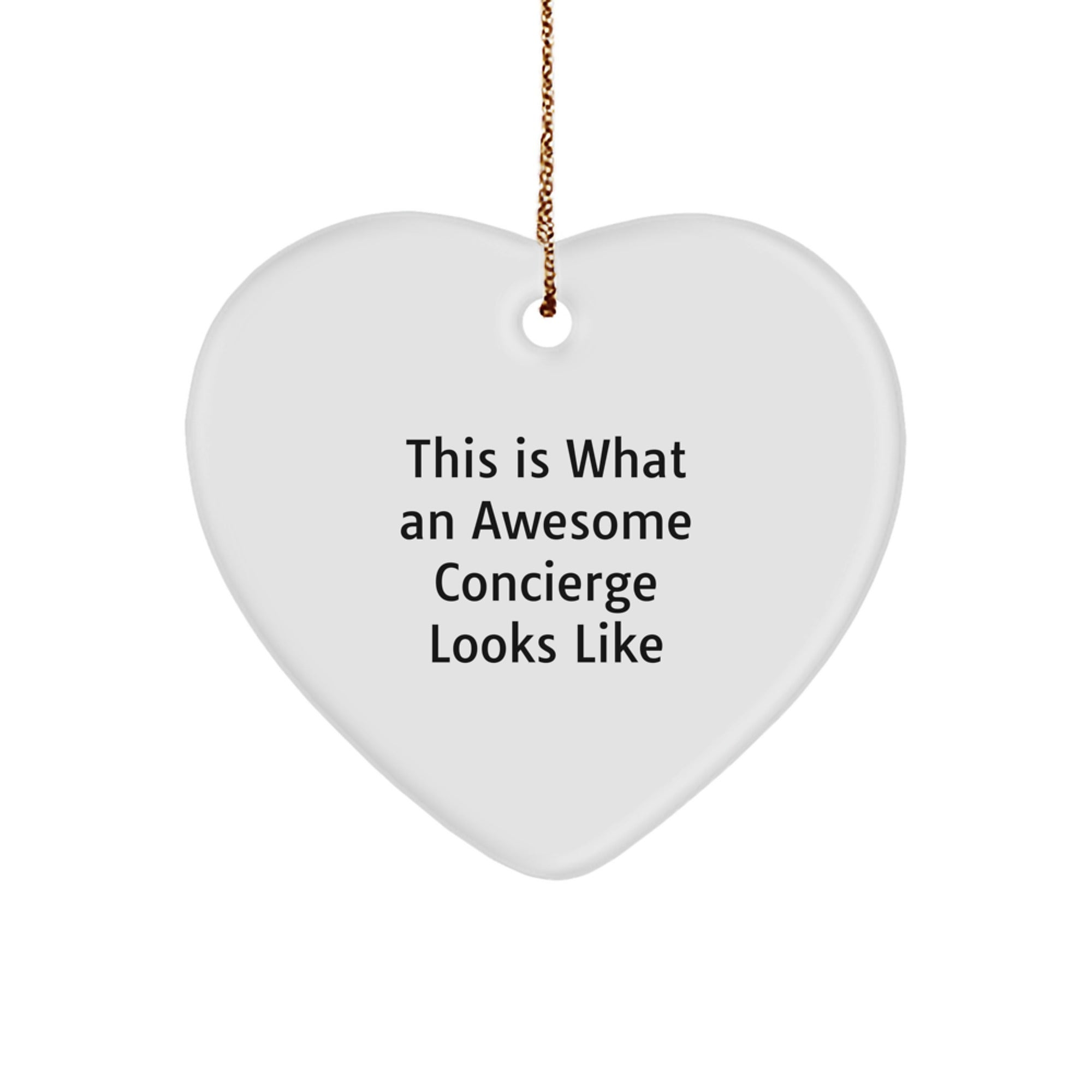 Concierge Gifts from Friends and Family, This Is What An Awesome Concierge Looks Like - Heart Ornament for Christmas - Image 1