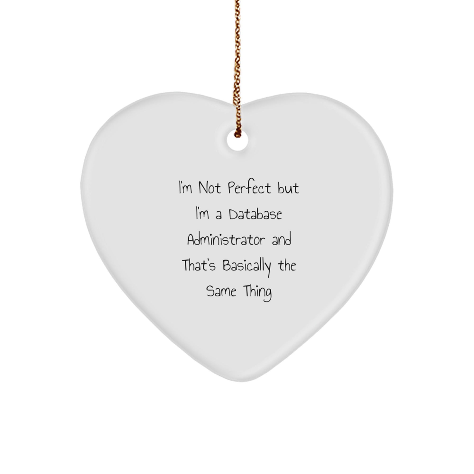 Funny Database Administrator Gifts for Christmas - 'I'm Not Perfect' Heart Ornament from Friends to Family - Image 1