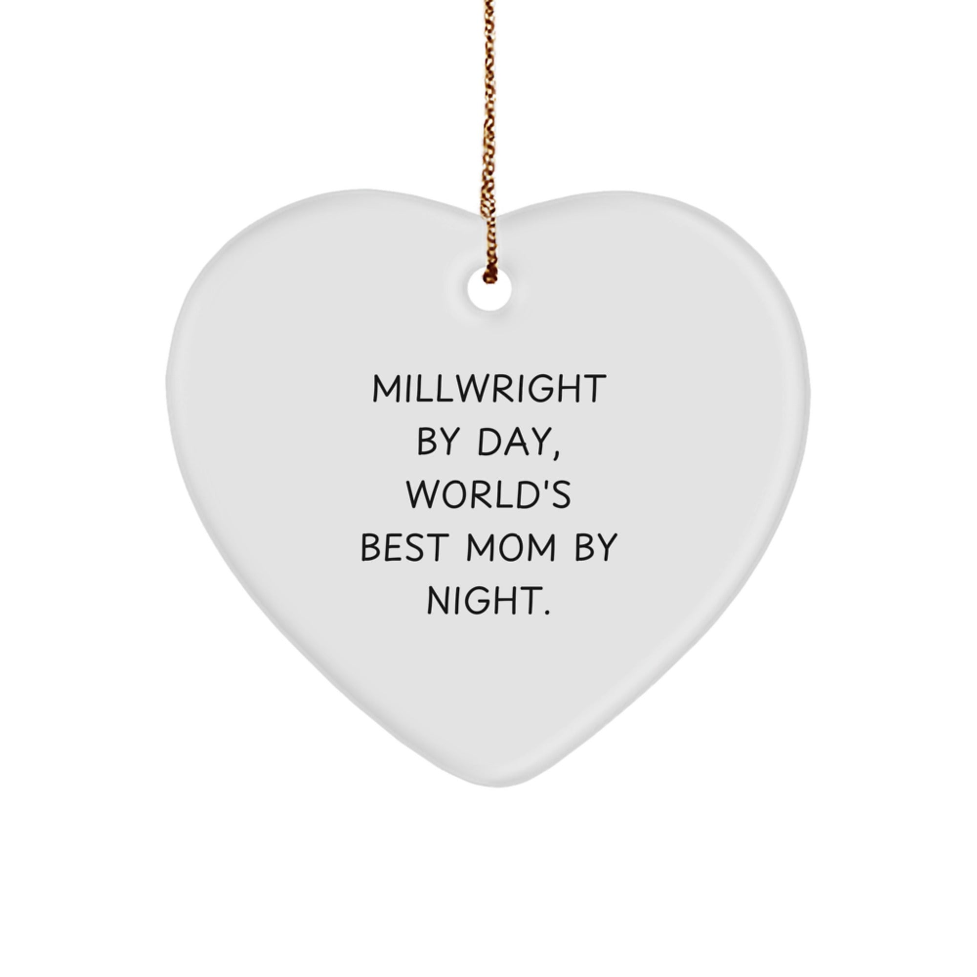 Millwright Gifts from Men, Funny Heart Ornament for Millwright, Christmas Unique Gifts for Women, 'Millwright By Day, World's Best Mom By Night.' - Image 1