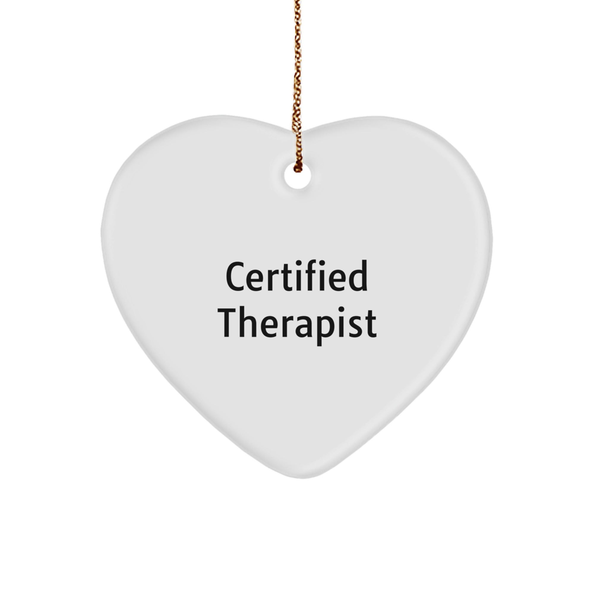 Funny Quote by Certified Therapist, Heart Ornament Gifts for Her from Friends, Christmas Unique Therapist Heart Ornament - Image 1