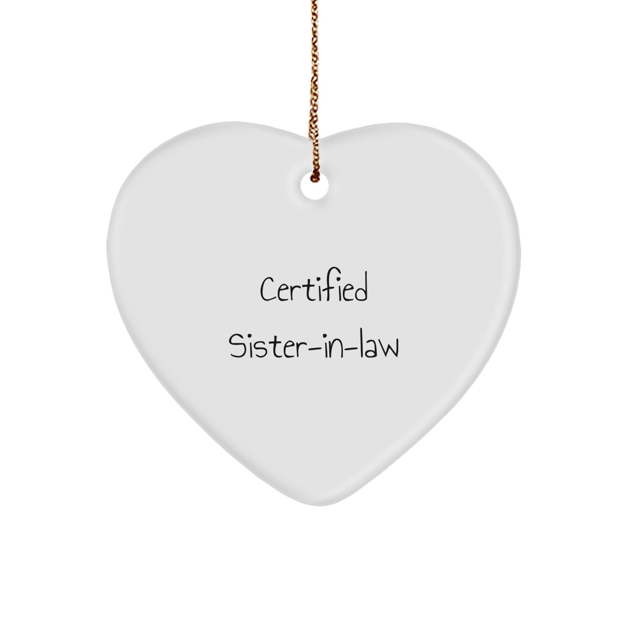 Funny Sister-in-law Gifts from Men - 'Certified Sister-in-law' Heart Ornament for Christmas - Image 1