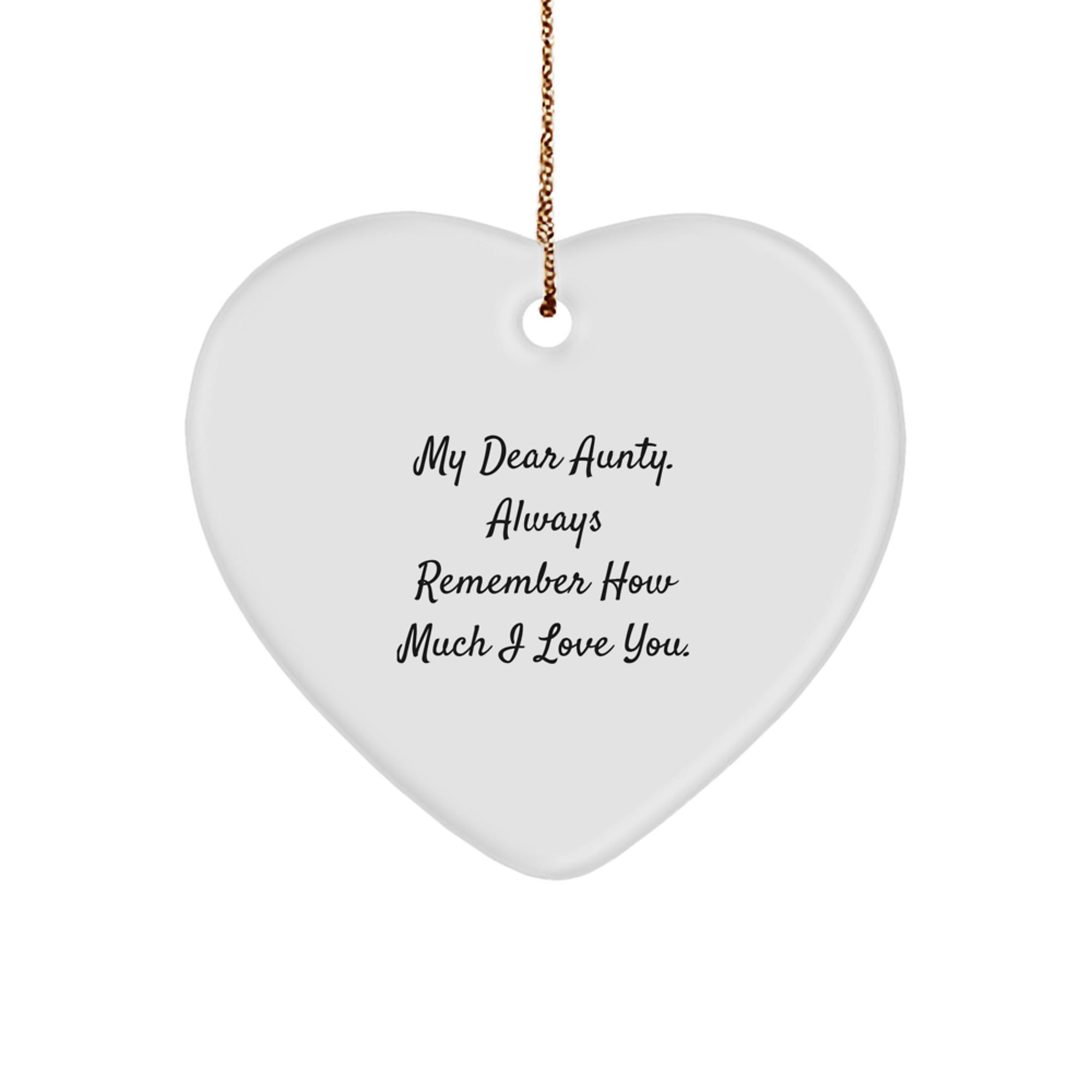 Aunty Gifts from Men - Heart Ornament with Quote, 'My Dear Aunty. Always Remember How Much I Love You.' - Unique Christmas Unique Gifts for Aunty - Image 1