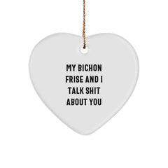 Funny Bichon Frise Dog Heart Ornament, Christmas Unique Gifts from Men to Friends, Inspirational Quote for Bichon Frise Dog Owners - Image 1