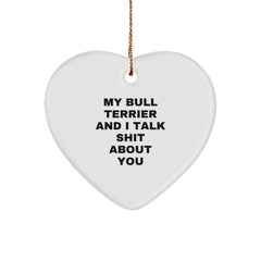 Bull Terrier Dog Lovers Funny Gifts from Friends to Family - My Bull Terrier And I Talk Shit About You Heart Ornament for Christmas - Image 1