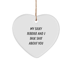 Funny Silky Terrier Dog Christmas Unique Gifts from Men Women Friends Family - Heart Ornament, 'We Talk Shit About You' Quote for Silky Terrier Dog Lover Gifts - Image 1