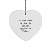 Funny Dental Hygienist Gifts from Men, Christmas Unique Gifts for Dental Hygienist, Heart Ornament 'Do Not Make Me Use My Dental Hygienist Voice' - Image 1