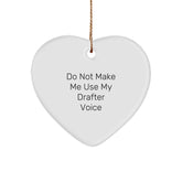 Funny Drafter Gifts from Men, Heart Ornament for Drafter, Do Not Make Me Use My Drafter Voice, Unique Christmas Unique Gifts - Image 1