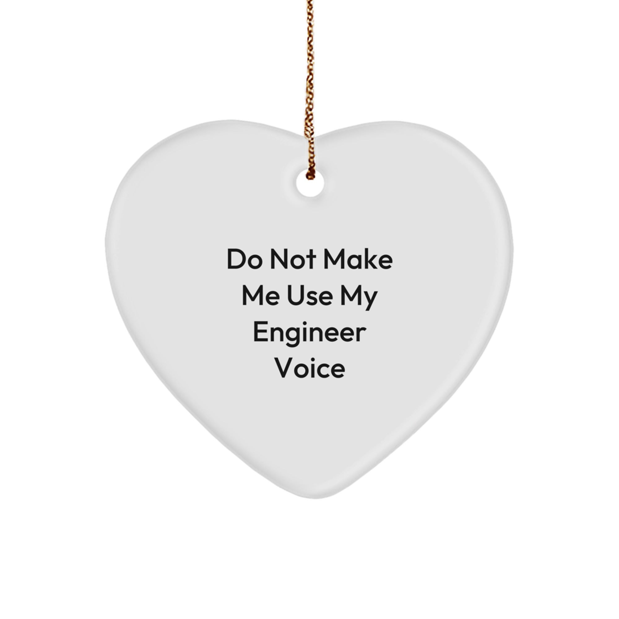 Engineer Heart Ornament Funny Quote Gifts from Men to Engineer, Unique Christmas Unique Gifts for Engineer, Funny Engineer Heart Ornament - Image 1