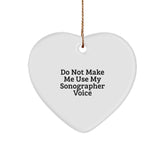 Funny Sonographer Gifts from Men to Women Christmas Unique Heart Ornament - Do Not Make Me Use My Sonographer Voice - Image 1