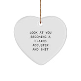 Gifts for Claims Adjusters, Funny Heart Ornament, Look At You Becoming A Claims Adjuster And Shit, Christmas Unique Gifts from Friends - Image 1