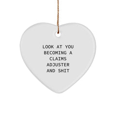 Gifts for Claims Adjusters, Funny Heart Ornament, Look At You Becoming A Claims Adjuster And Shit, Christmas Unique Gifts from Friends - Image 1