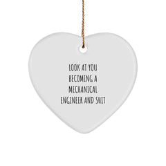 Funny Mechanical Engineer Heart Ornament Gifts for Men Women Family Friends - 'Look At You Becoming A Mechanical Engineer And Shit' Christmas Unique Gift Ideas - Image 1