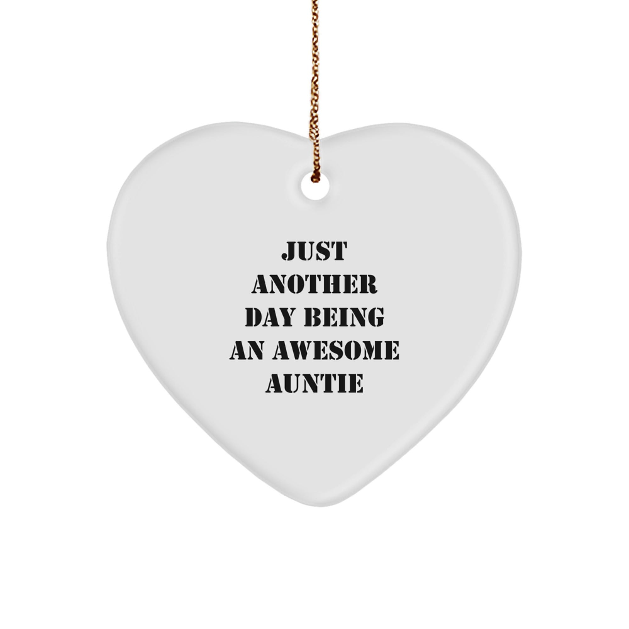 Gifts from Family Members to Auntie, Heart Ornament with Quirky Quote - Just Another Day Being An Awesome Auntie, Unique Christmas Unique Gifts for Auntie - Image 1