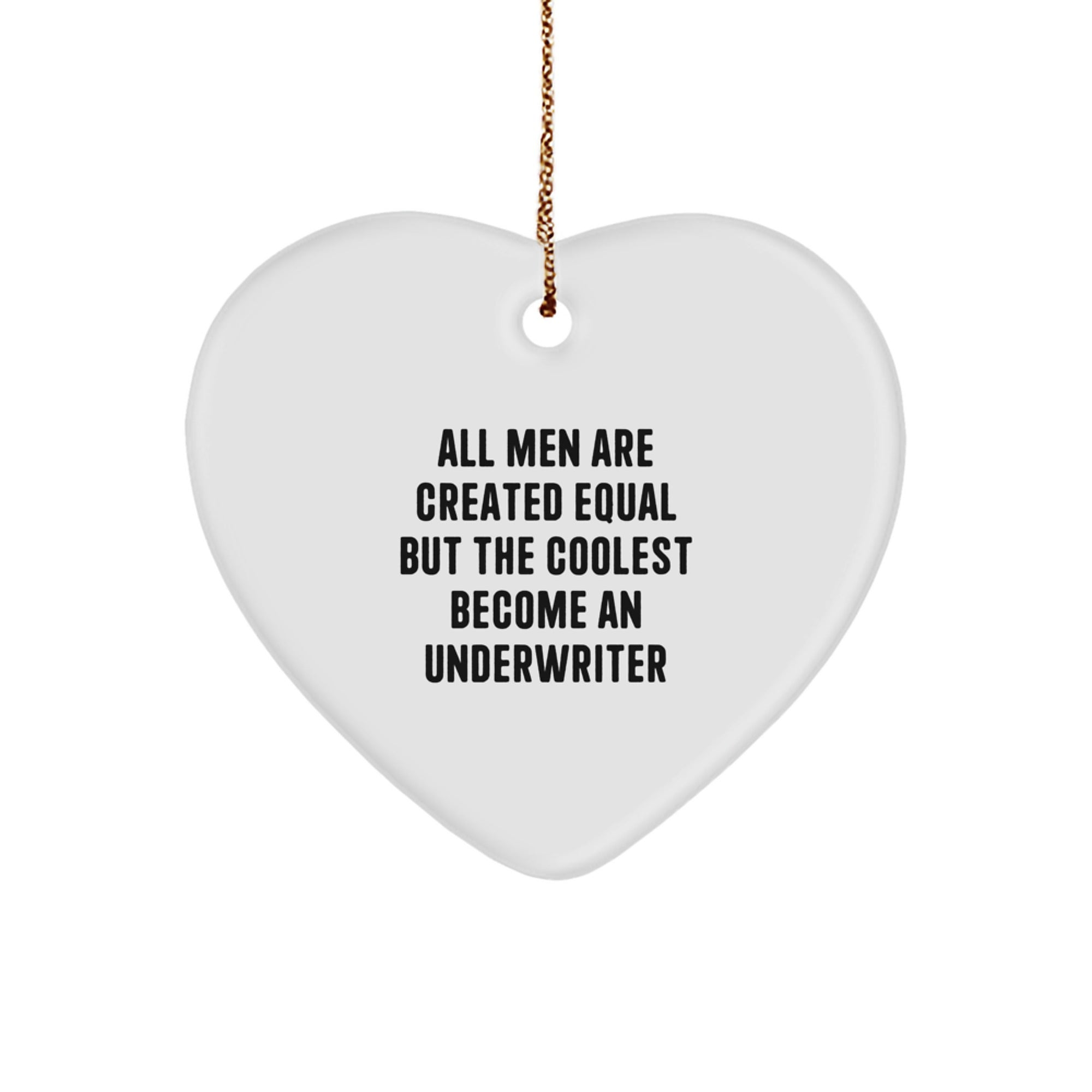 Funny Underwriter Gifts from Men, Heart Ornament Quote for Underwriter, Christmas Unique Gifts for Him - Image 1