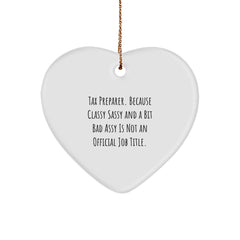 Gifts from Friends and Family to the Classy Tax Preparer, Heart Ornament with Funny Quote - Christmas Unique Gifts - Image 1