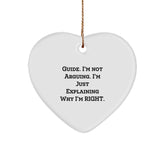 Funny Guide Gifts for Him - Inspirational Heart Ornament with Gift Message 'I'm Not Arguing. I'm Just Explaining Why I'm Right.' from Men to Guide Lovers for Christmas Unique Presents - Image 1